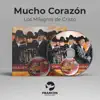 Los Milagros De Cristo - Mucho Corazón